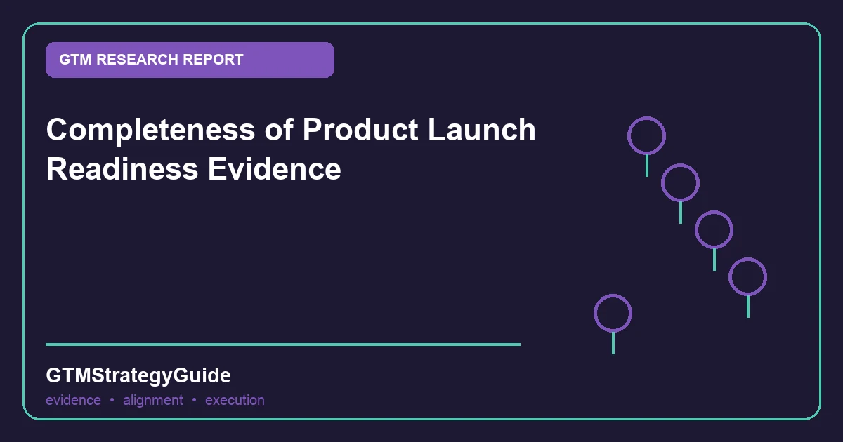 Completeness of Product Launch Readiness Evidence