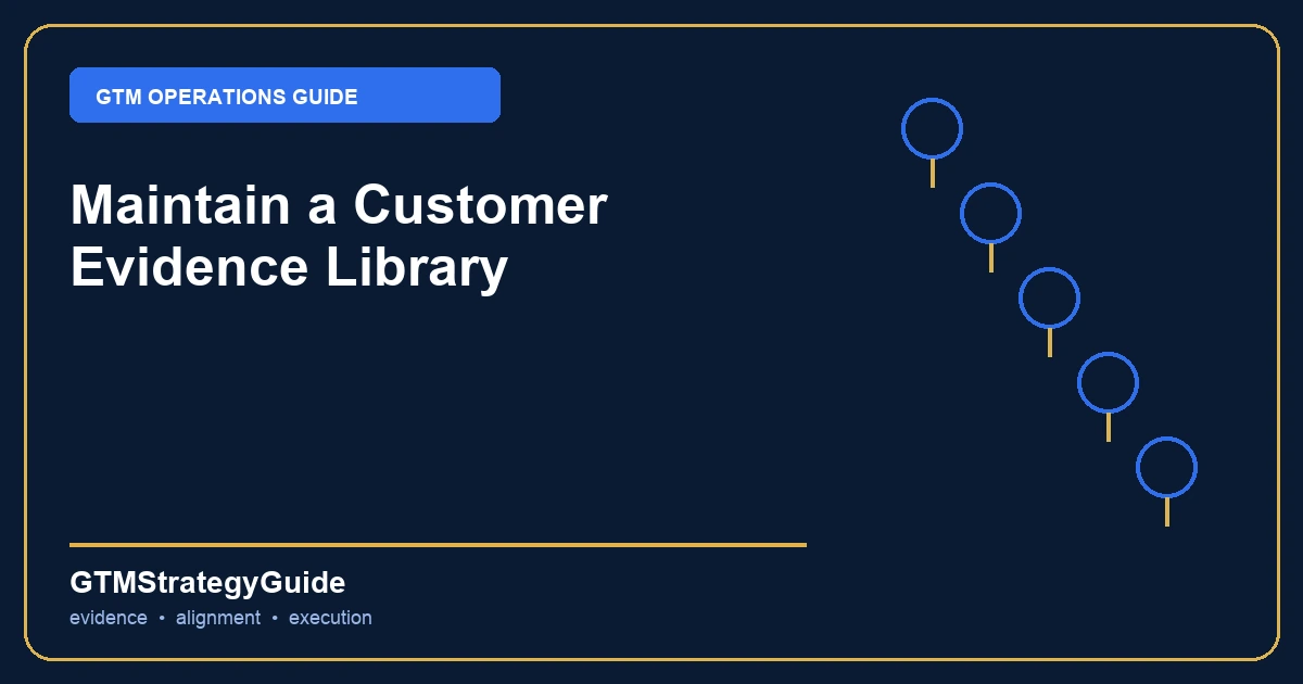 Maintain a Customer Evidence Library